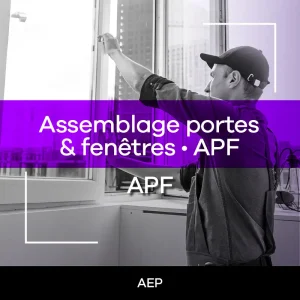 Assemblage portes et fenêtres – APF