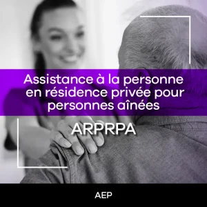 Assistance à la personne en résidence privée pour personnes aînées autonomes et semi-autonomes – APRPA