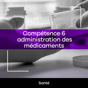 Compétence 6 - administration des médicaments terminer groupe année passée - APRCS20
