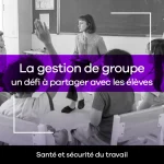 La gestion de groupe, un défi à partager avec les élèves.