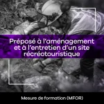 Préposé à l'aménagement et à l'entretien d'un site récréotouristique