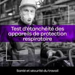 Test d'étanchéité des appareils de protection respiratoire