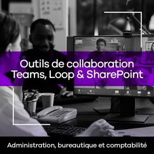 Outil de collaboration Teams, Loop et SharePoint